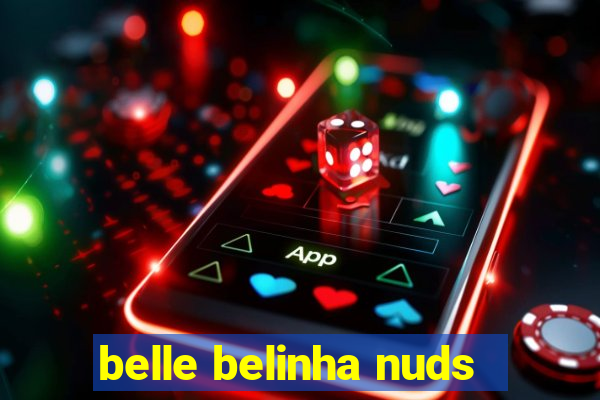 belle belinha nuds